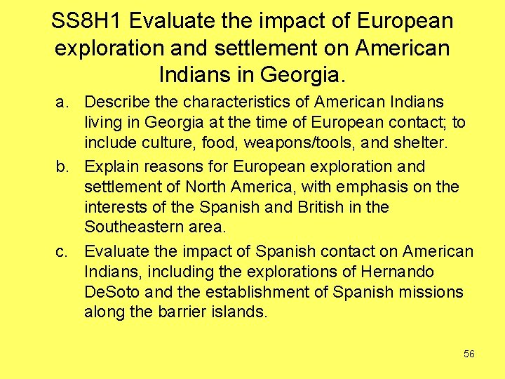 SS 8 H 1 Evaluate the impact of European exploration and settlement on American