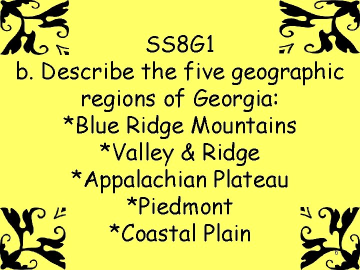 SS 8 G 1 b. Describe the five geographic regions of Georgia: *Blue Ridge