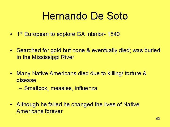 Hernando De Soto • 1 st European to explore GA interior- 1540 • Searched