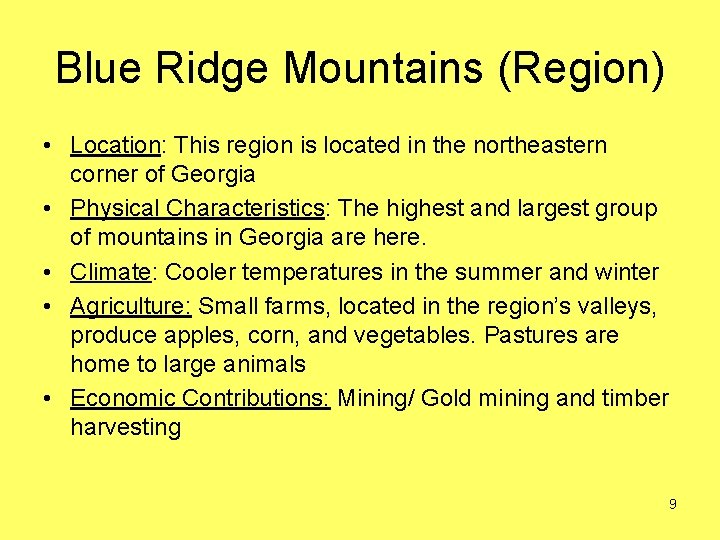 Blue Ridge Mountains (Region) • Location: This region is located in the northeastern corner