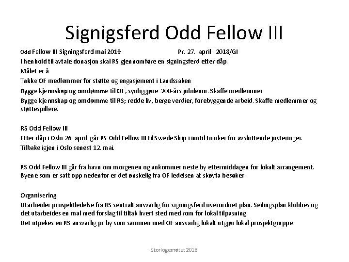 Signigsferd Odd Fellow III Signingsferd mai 2019 Pr. 27. april 2018/GI I henhold til