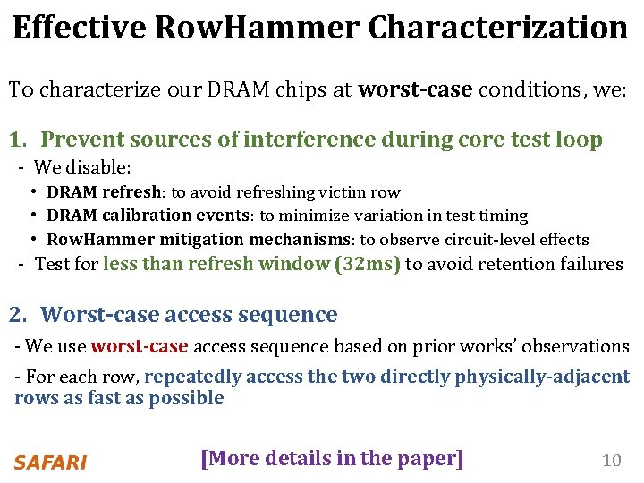 Effective Row. Hammer Characterization To characterize our DRAM chips at worst-case conditions, we: 1.
