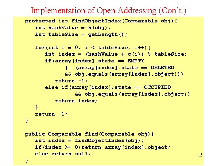 Implementation of Open Addressing (Con’t. ) protected int find. Object. Index(Comparable obj){ int hash.