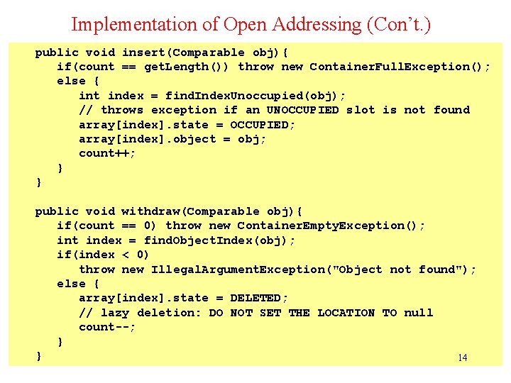 Implementation of Open Addressing (Con’t. ) public void insert(Comparable obj){ if(count == get. Length())