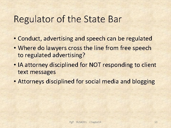 Regulator of the State Bar • Conduct, advertising and speech can be regulated •