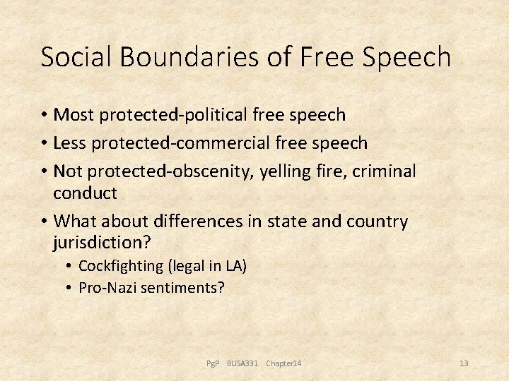 Social Boundaries of Free Speech • Most protected-political free speech • Less protected-commercial free
