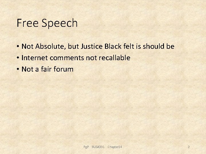 Free Speech • Not Absolute, but Justice Black felt is should be • Internet
