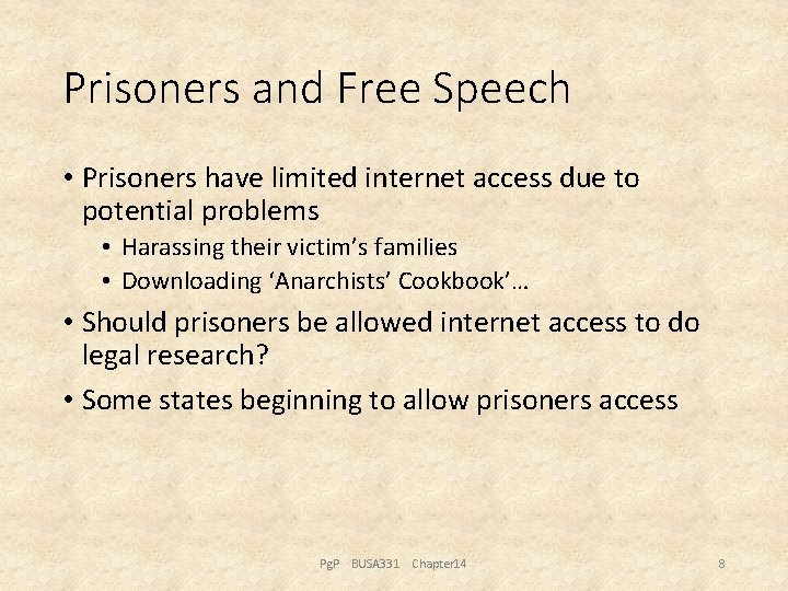 Prisoners and Free Speech • Prisoners have limited internet access due to potential problems