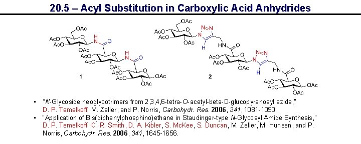 20. 5 – Acyl Substitution in Carboxylic Acid Anhydrides • “N-Glycoside neoglycotrimers from 2,