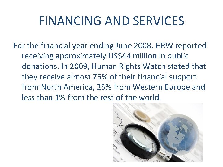 FINANCING AND SERVICES For the financial year ending June 2008, HRW reported receiving approximately