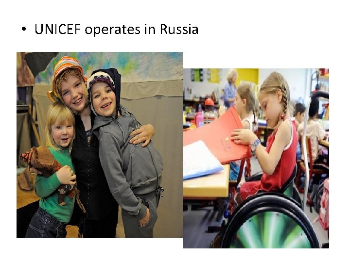  • UNICEF operates in Russia 
