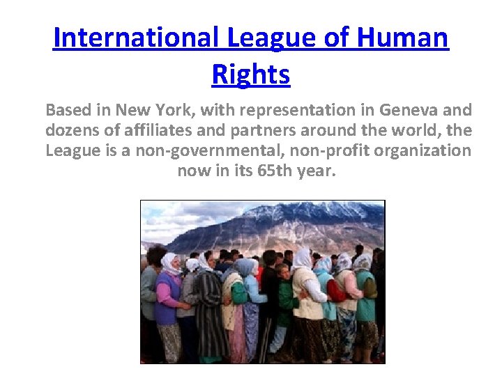 International League of Human Rights Based in New York, with representation in Geneva and