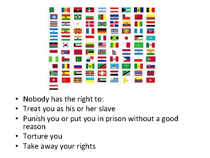 Take away your rights • Nobody has the right to: • Treat you as