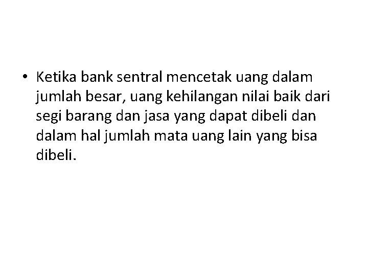 Implikasi Teori Paritas Daya Beli • Ketika bank sentral mencetak uang dalam jumlah besar,