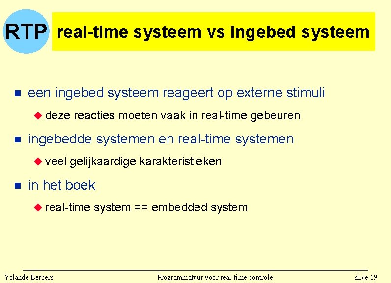 RTP n real-time systeem vs ingebed systeem een ingebed systeem reageert op externe stimuli