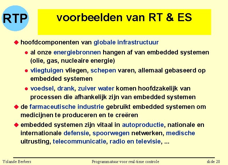 voorbeelden van RT & ES RTP u hoofdcomponenten van globale infrastructuur l al onze