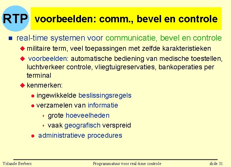 RTP n voorbeelden: comm. , bevel en controle real-time systemen voor communicatie, bevel en