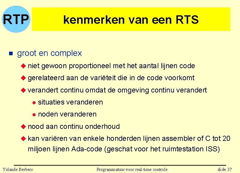 RTP n kenmerken van een RTS groot en complex u niet gewoon proportioneel met