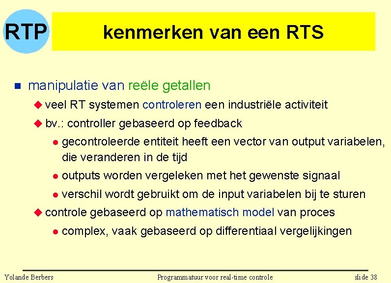 RTP n kenmerken van een RTS manipulatie van reële getallen u veel RT systemen