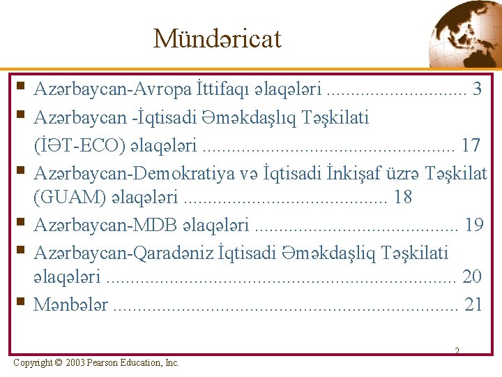 Mündəricat § Azərbaycan-Avropa İttifaqı əlaqələri. . . . 3 § Azərbaycan -İqtisadi Əməkdaşlıq Təşkilati