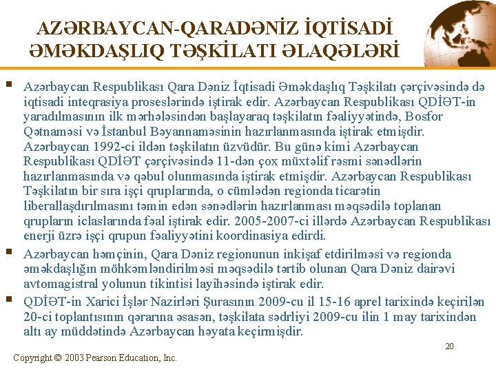 AZƏRBAYCAN-QARADƏNİZ İQTİSADİ ƏMƏKDAŞLIQ TƏŞKİLATI ƏLAQƏLƏRİ § § § Azərbaycan Respublikası Qara Dəniz İqtisadi Əməkdaşlıq