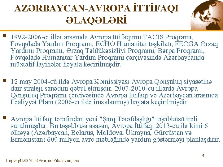 AZƏRBAYCAN-AVROPA İTTİFAQI ƏLAQƏLƏRİ § 1992 -2006 -cı illər arasında Avropa İttifaqının TACİS Proqramı, Fövqəladə