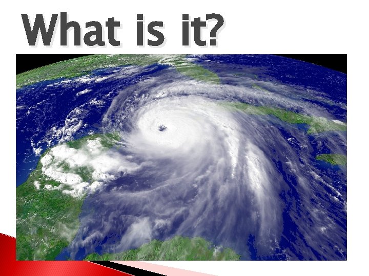 What is it? 