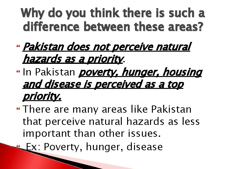 Why do you think there is such a difference between these areas? Pakistan does