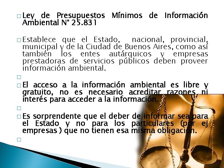 � Ley de Presupuestos Mínimos de Información Ambiental N° 25. 831 � Establece que