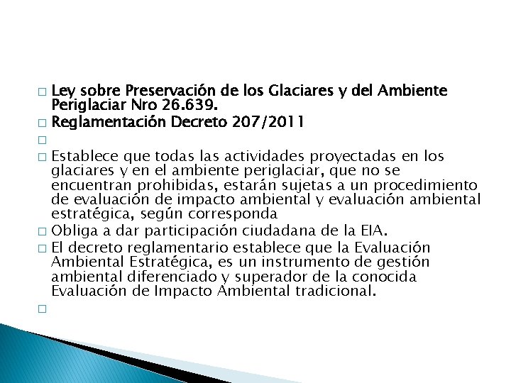 Ley sobre Preservación de los Glaciares y del Ambiente Periglaciar Nro 26. 639. �