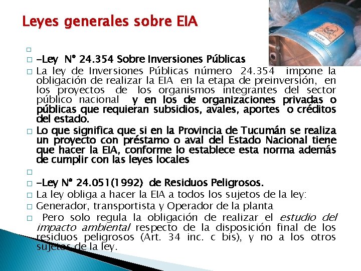 Leyes generales sobre EIA � � � � � -Ley Nº 24. 354 Sobre