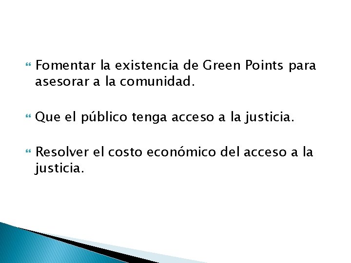  Fomentar la existencia de Green Points para asesorar a la comunidad. Que el