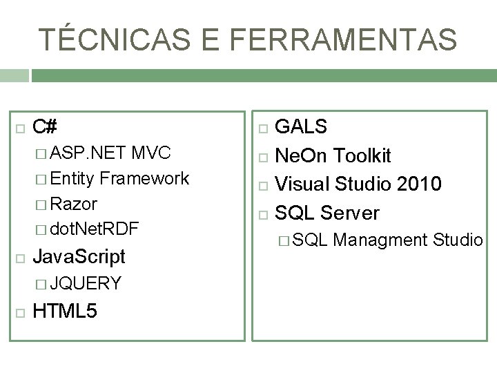 TÉCNICAS E FERRAMENTAS C# � ASP. NET MVC � Entity Framework � Razor �
