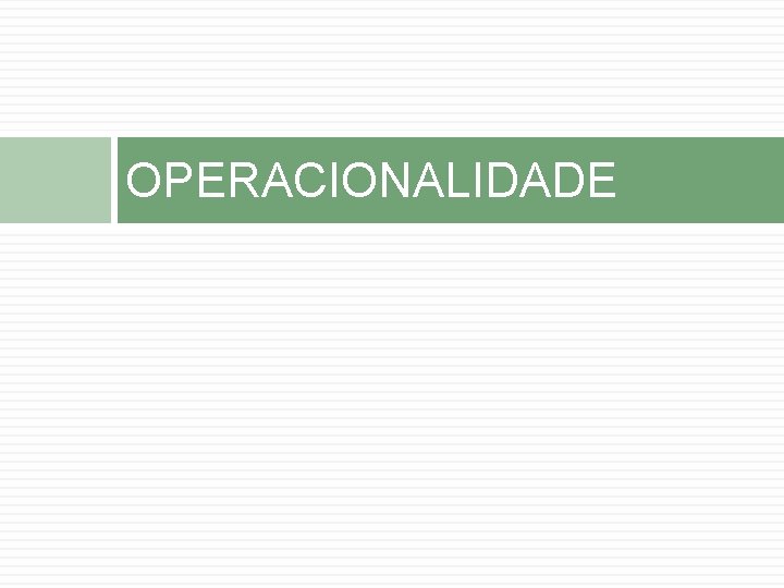 OPERACIONALIDADE 