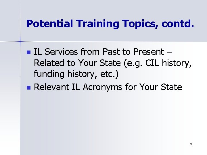 Potential Training Topics, contd. n n IL Services from Past to Present – Related