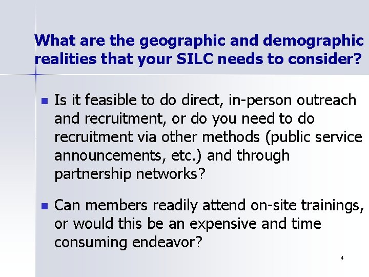 What are the geographic and demographic realities that your SILC needs to consider? n