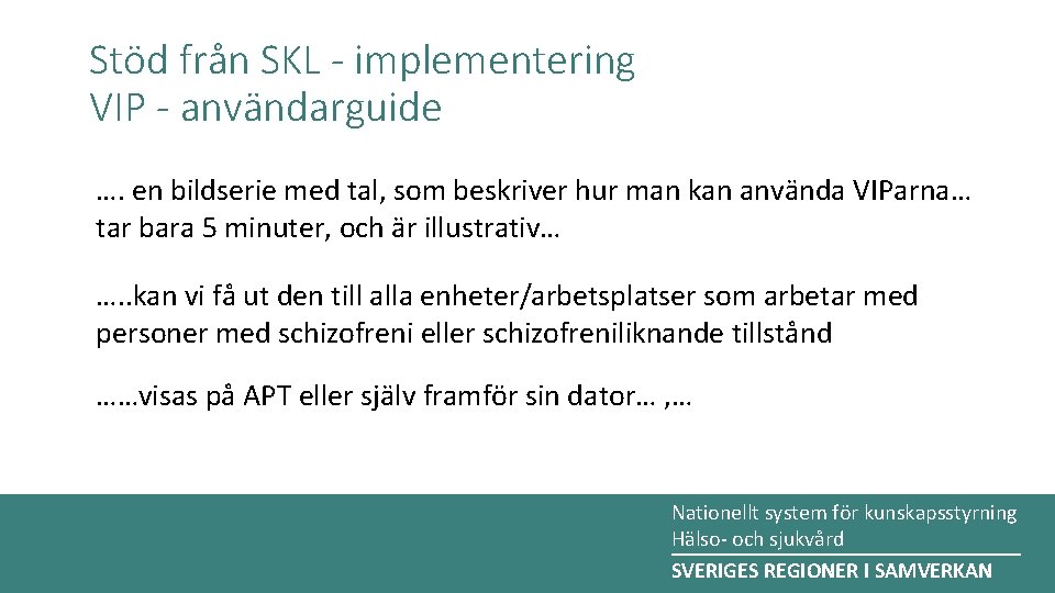 Stöd från SKL - implementering VIP - användarguide …. en bildserie med tal, som