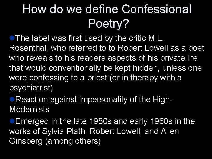 How do we define Confessional Poetry? l. The label was first used by the