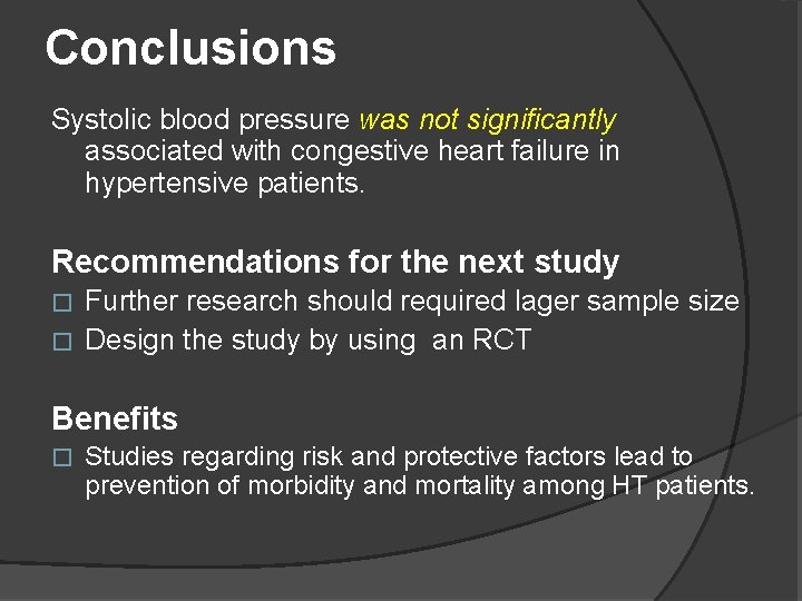 Conclusions Systolic blood pressure was not significantly associated with congestive heart failure in hypertensive