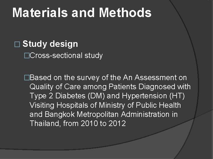 Materials and Methods � Study design �Cross-sectional study �Based on the survey of the