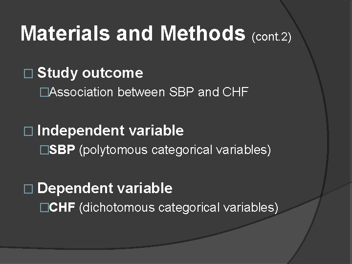 Materials and Methods (cont. 2) � Study outcome �Association between SBP and CHF �