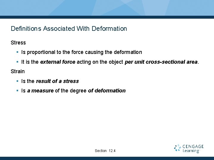 Definitions Associated With Deformation Stress § Is proportional to the force causing the deformation Definitions Associated With Deformation Stress § Is proportional to the force causing the deformation
