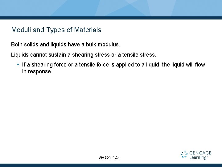 Moduli and Types of Materials Both solids and liquids have a bulk modulus. Liquids Moduli and Types of Materials Both solids and liquids have a bulk modulus. Liquids