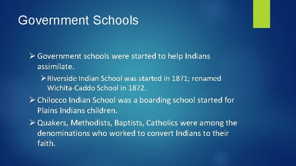 Government Schools Ø Government schools were started to help Indians assimilate. Ø Riverside Indian