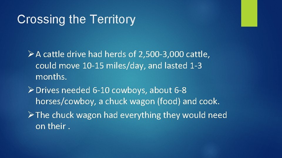 Crossing the Territory Ø A cattle drive had herds of 2, 500 -3, 000