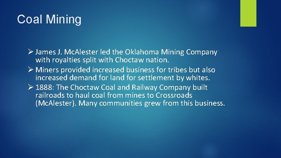 Coal Mining Ø James J. Mc. Alester led the Oklahoma Mining Company with royalties