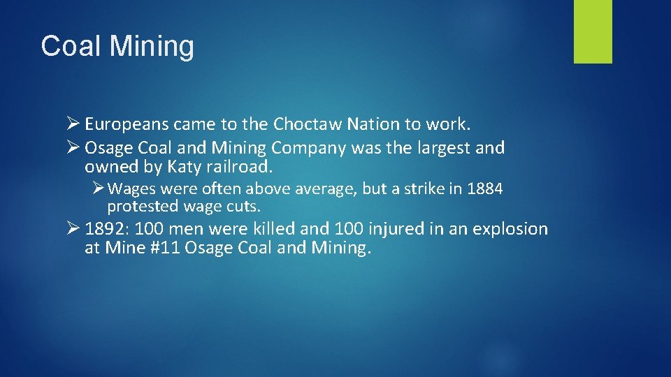 Coal Mining Ø Europeans came to the Choctaw Nation to work. Ø Osage Coal