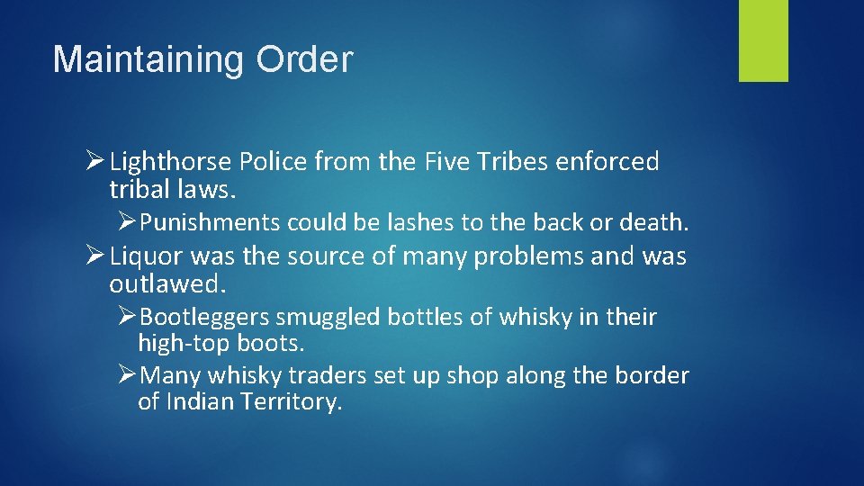 Maintaining Order Ø Lighthorse Police from the Five Tribes enforced tribal laws. ØPunishments could