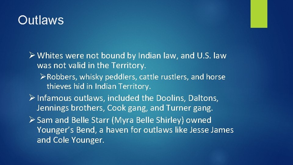 Outlaws Ø Whites were not bound by Indian law, and U. S. law was