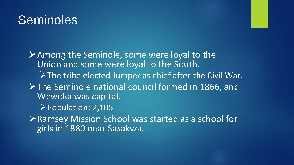 Seminoles Ø Among the Seminole, some were loyal to the Union and some were